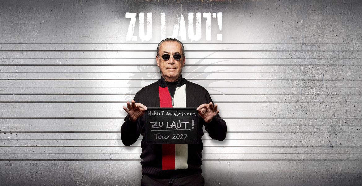 Plakat: Hubert von Goisern – ZU LAUT! Tour 2027